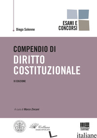 COMPENDIO DI DIRITTO COSTITUZIONALE - SOLENNE DIEGO; ZINCANI M. (CUR.)