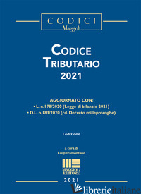 CODICE TRIBUTARIO 2021 - TRAMONTANO L. (CUR.)