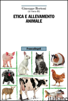 ETICA E ALLEVAMENTO ANIMALE - BERTONI G. (CUR.)