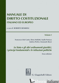 MANUALE DI DIRITTO COSTITUZIONALE ITALIANO ED EUROPEO. VOL. 1: LO STATO E GLI AL - ROMBOLI R. (CUR.)
