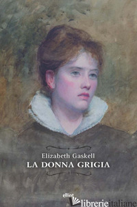 DONNA GRIGIA (LA) - GASKELL ELIZABETH