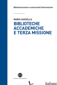 BIBLIOTECHE ACCADEMICHE E TERZA MISSIONE - CASSELLA MARIA