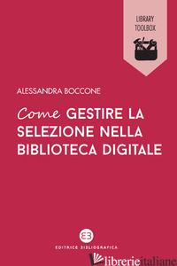 COME GESTIRE LA SELEZIONE NELLA BIBLIOTECA DIGITALE - BOCCONE ALESSANDRA