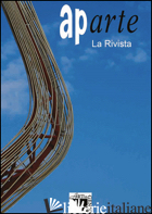 APARTE. LA RIVISTA (2016) - BARNI F. (CUR.); MALTINTI A. (CUR.); ANTENUCCI G. (CUR.)