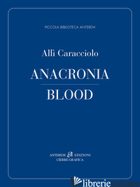 ANACRONIA. BLOOD - CARACCIOLO ALLI'