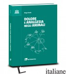 DOLORE E ANALGESIA NEGLI ANIMALI - FONDA DIEGO