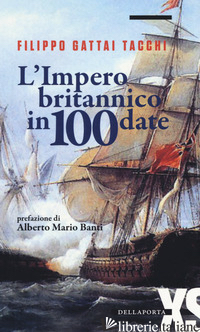 IMPERO BRITANNICO IN 100 DATE (L') - GATTAI TACCHI FILIPPO