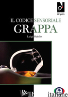 CODICE SENSORIALE. GRAPPA (IL) - ODELLO LUIGI