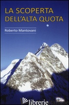 SCOPERTA DELL'ALTA QUOTA (LA) - MANTOVANI ROBERTO