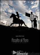 ASSALTO AL MORO. EDIZ. ITALIANA E INGLESE. CON DVD - COCCIA IGNACIO M.