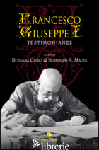 FRANCESCO GIUSEPPE I. TESTIMONIANZE - CRISCI R. (CUR.); MACEK B. A. (CUR.)