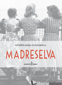 MADRESELVA - GNAGNARELLA GIUSEPPE MARIA