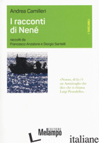 RACCONTI DI NENE' (I) - CAMILLERI ANDREA; ANZALONE F. (CUR.); SANTELLI G. (CUR.)