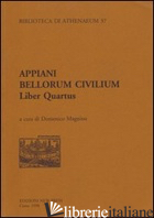 APPIANI, «BELLORUM CIVILIUM. LIBER QUARTUS» - MAGNINO D. (CUR.)