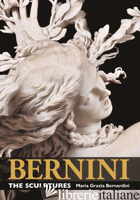 BERNINI. THE SCULPTURES - BERNARDINI M. GRAZIA