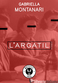 ARGATIL (L') - MONTANARI GABRIELLA