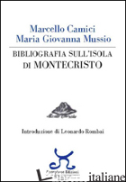 BIBLIOGRAFIA SULL'ISOLA DI MONTECRISTO - CAMICI MARCELLO; MUSSIO MARIA GIOVANNA