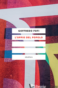 OPPIO DEL POPOLO (L') - FOFI GOFFREDO