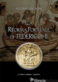 RIFORMA PORTUALE DI FEDERICO II (LA) - MIGNONE ALFONSO