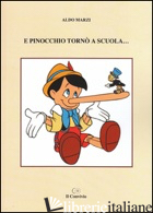 E PINOCCHIO TORNO' A SCUOLA... - MARZI ALDO