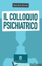 COLLOQUIO PSICHIATRICO (IL) - SULLIVAN HARRY STACK