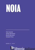 NOIA - FENICHEL OTTO; BENVENUTO S. (CUR.); MORONCINI B. (CUR.); PIZZA G. (CUR.)