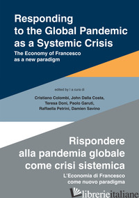 RESPONDING TO THE GLOBAL PANDEMIC AS A SYSTEMIC CRISIS-RISPONDERE ALLA PANDEMIA  - COLOMBI C. (CUR.); DALLA COSTA J. (CUR.); DONI T. (CUR.); GARUTI P. (CUR.); PETR