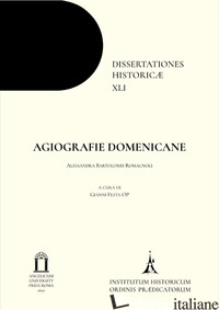 AGIOGRAFIE DOMENICANE - BARTOLOMEI ROMAGNOLI ALESSANDRA; FESTA G. (CUR.)