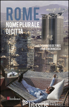 ROME. NOME PLURALE DI CITTA' - DE FINIS G. (CUR.); BENINCASA F. (CUR.)