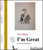 I'M GREAT - ARCA CHESSA