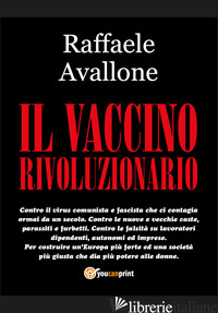VACCINO RIVOLUZIONARIO (IL) - AVALLONE RAFFAELE