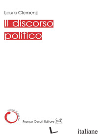 DISCORSO POLITICO (IL) - CLEMENZI LAURA