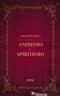ANIMISMO E SPIRITISMO - SERGI GIUSEPPE