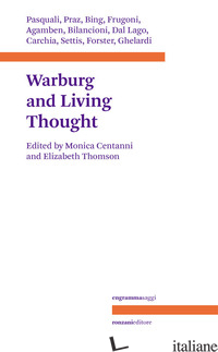 WARBURG AND LIVING THOUGHT - CENTANNI M. (CUR.); THOMSON E. (CUR.)