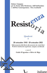 RESISTENZA RESISTORIA: 28 SETTEMBRE 1943-28 SETTEMBRE 2021. DALLA MEMORIA DELLA  - D'AGOSTINO G. (CUR.); DE MAJO S. (CUR.)