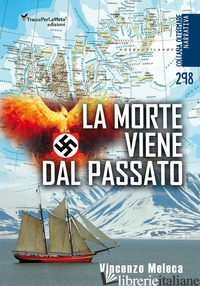 MORTE VIENE DAL PASSATO (LA) - MELECA VINCENZO; SURANO P. (CUR.)
