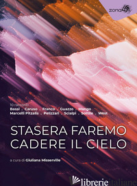 STASERA FAREMO CADERE IL CIELO - MISSERVILLE G. (CUR.)
