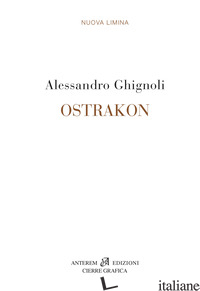 OSTRAKON - GHIGNOLI ALESSANDRO