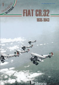 FIAT CR.32 1935-1943. EDIZ. ITALIANA E INGLESE - APOSTOLO GIORGIO