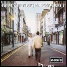 (WHAT'S THE STORY) MORNING GLORY? (REMASTERED EDITION) - OASIS