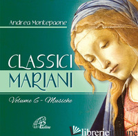 CLASSICI MARIANI. MUSICHE DELLA TRADIZIONE POPOLARE MARIANA. VOL. 6 - MONTEPAONE ANDREA