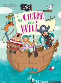 CIURMA DEI BULLI. SPARTITO (LA) - MAROLDA GABRIELLA; COLOGGI DANIELA; GIANNELLI VITTORIO