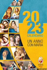 ANNO CON MARIA. CALENDARIO DA MURO 2023 (UN) - 