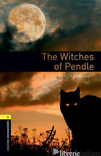 WITCHES OF PENDLE. OXFORD BOOKWORMS LIBRARY. LIVELLO 1. CON CD AUDIO FORMATO MP3 - AKINYEMI