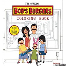 Bob's Burgers Coloring Book, The - LOREN BOUCHARD