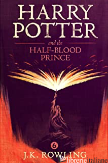 HARRY POTTER AND THE HALF BLOOD PRINCE - ROWLING J.K.