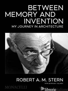 Between Memory and Invention - Robert A.M. Ste