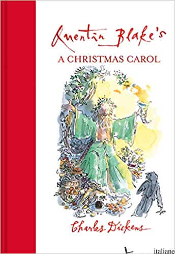 A Christmas Carol - Quentin Blake and Charles Dickens