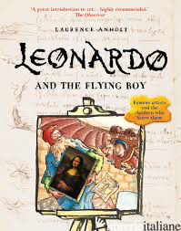 LEONARDO AND THE FLYING BOY - LAURENCE ANHOLT