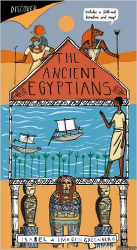DISCOVER THE ANCIENT EGYPTIANS - IMOGEN GREENBERG